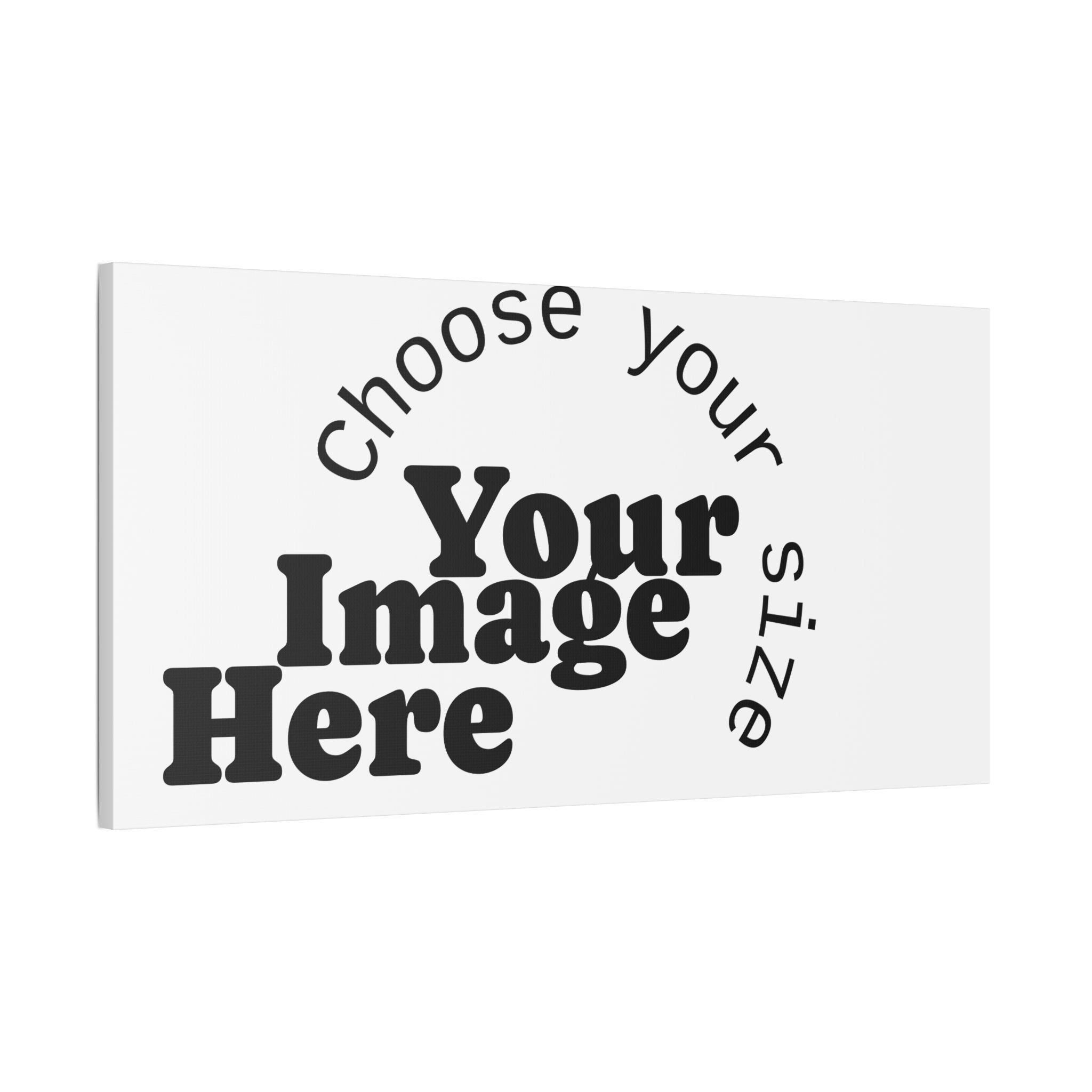 Custom Satin Canvas, Stretched Pick your Size - Send us your Image