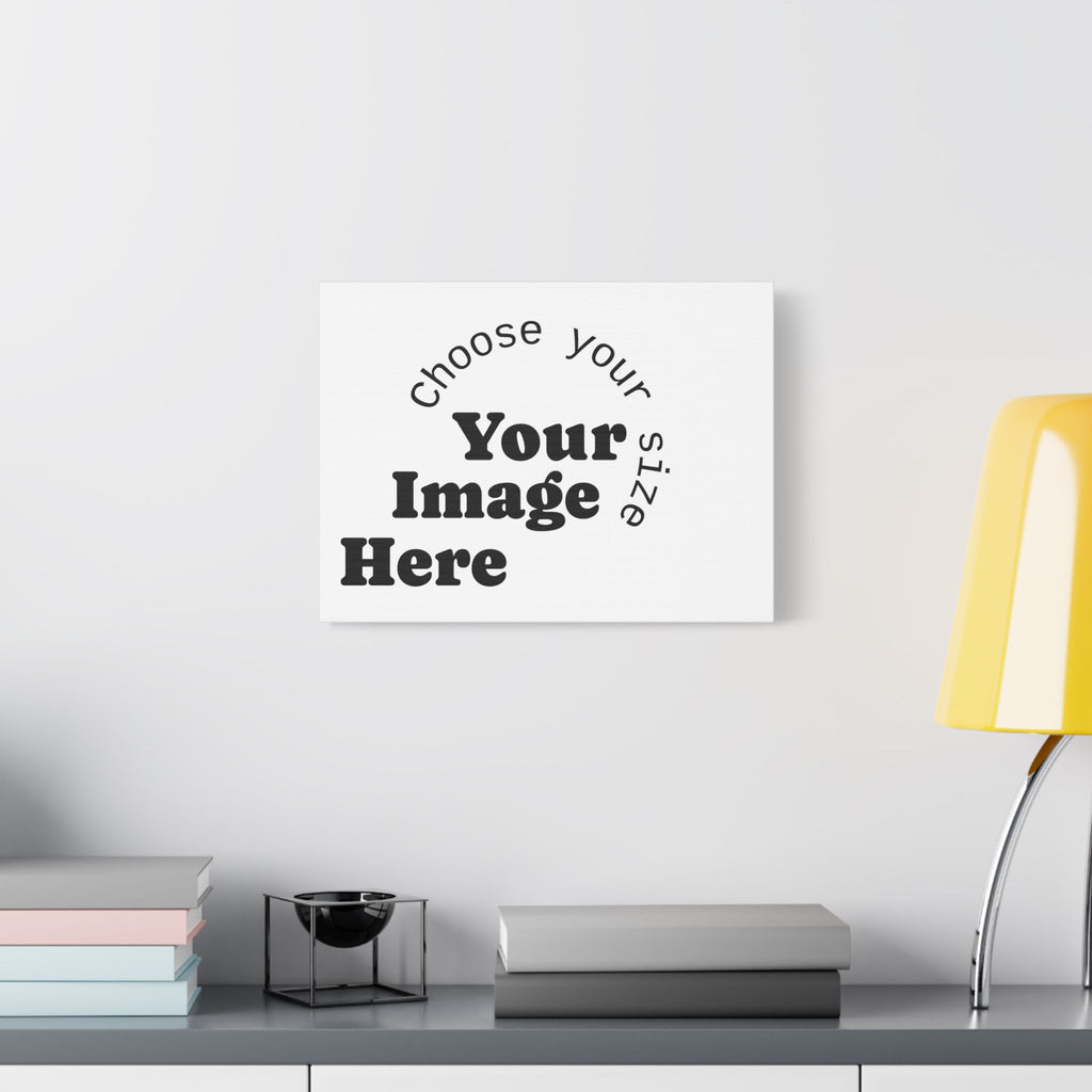 Custom Satin Canvas, Stretched Pick your Size - Send us your Image