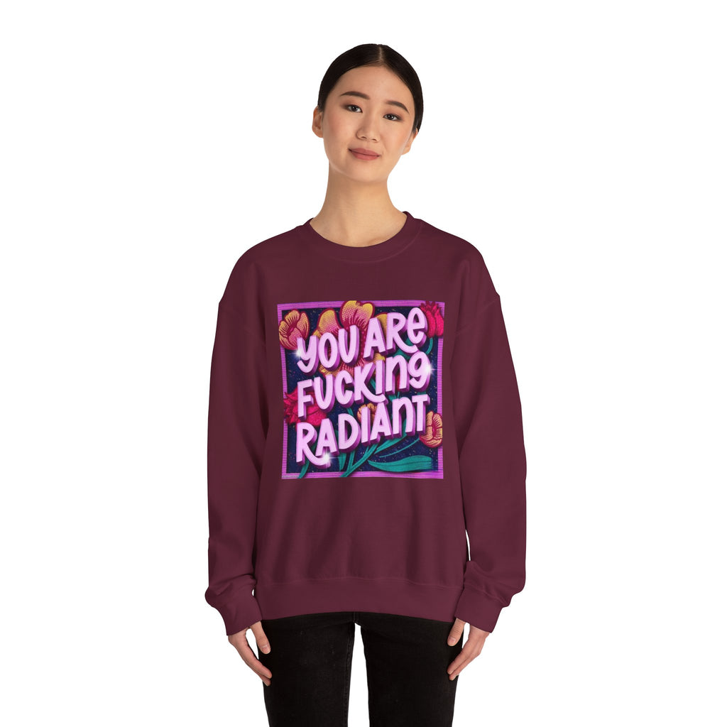 You are F****** Radiant Unisex Heavy Crewneck Sweatshirt