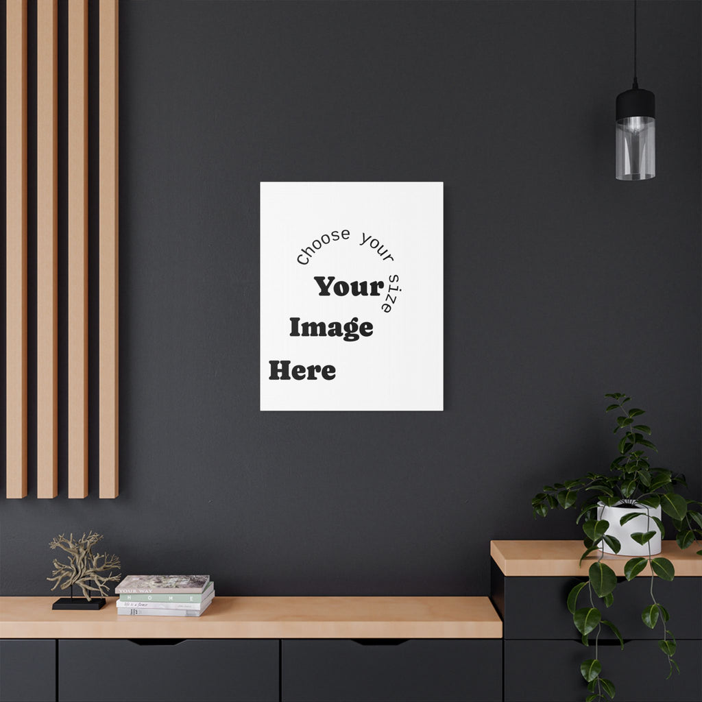 Custom Satin Canvas, Stretched Pick your Size - Send us your Image
