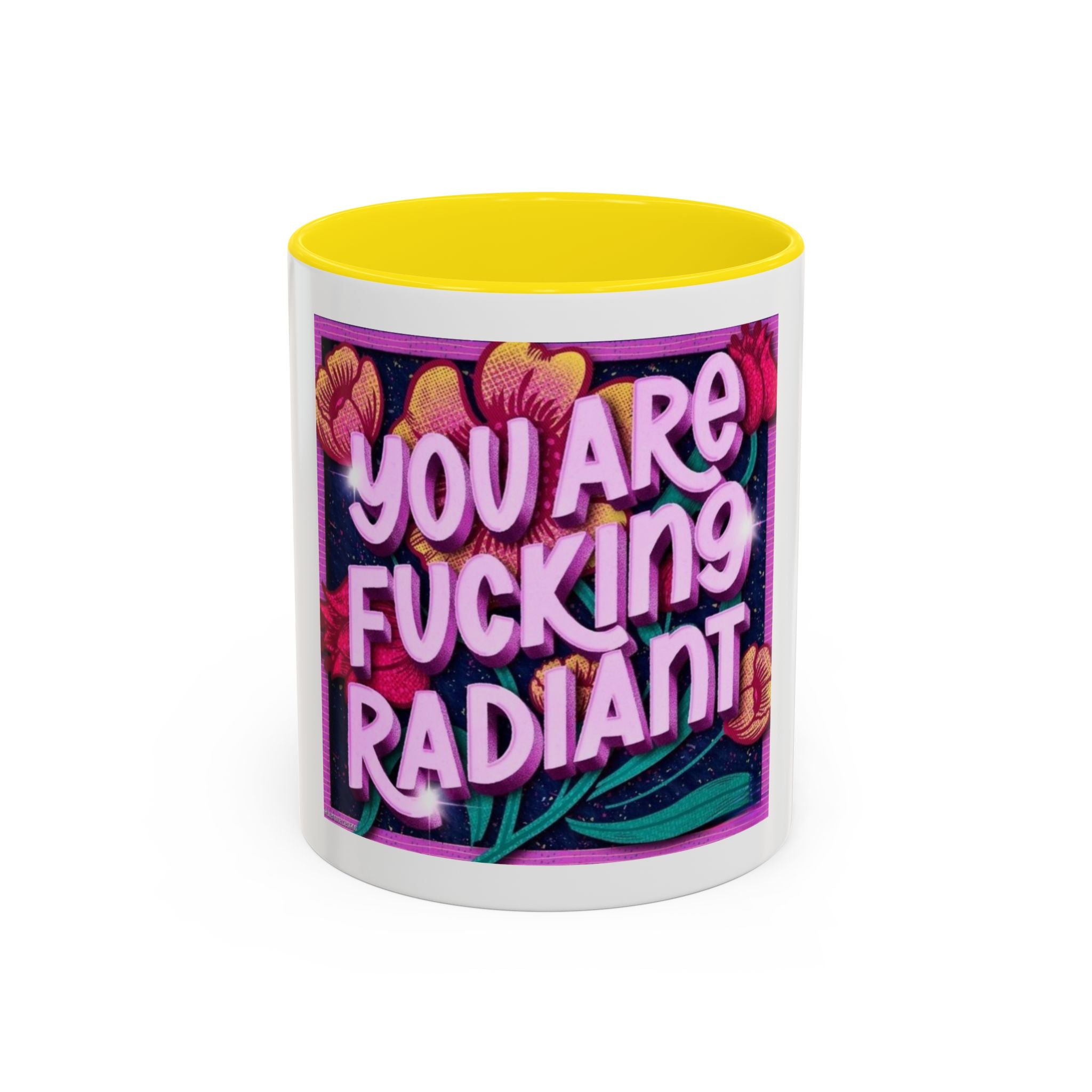 You Are Radiant Coffee Mug (11oz)