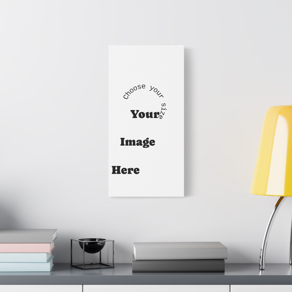 Custom Satin Canvas, Stretched Pick your Size - Send us your Image