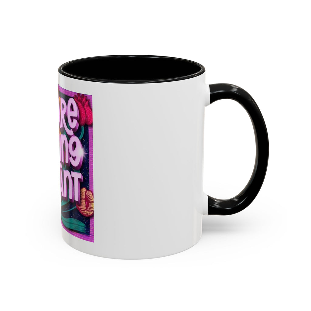 You Are Radiant Coffee Mug (11oz)