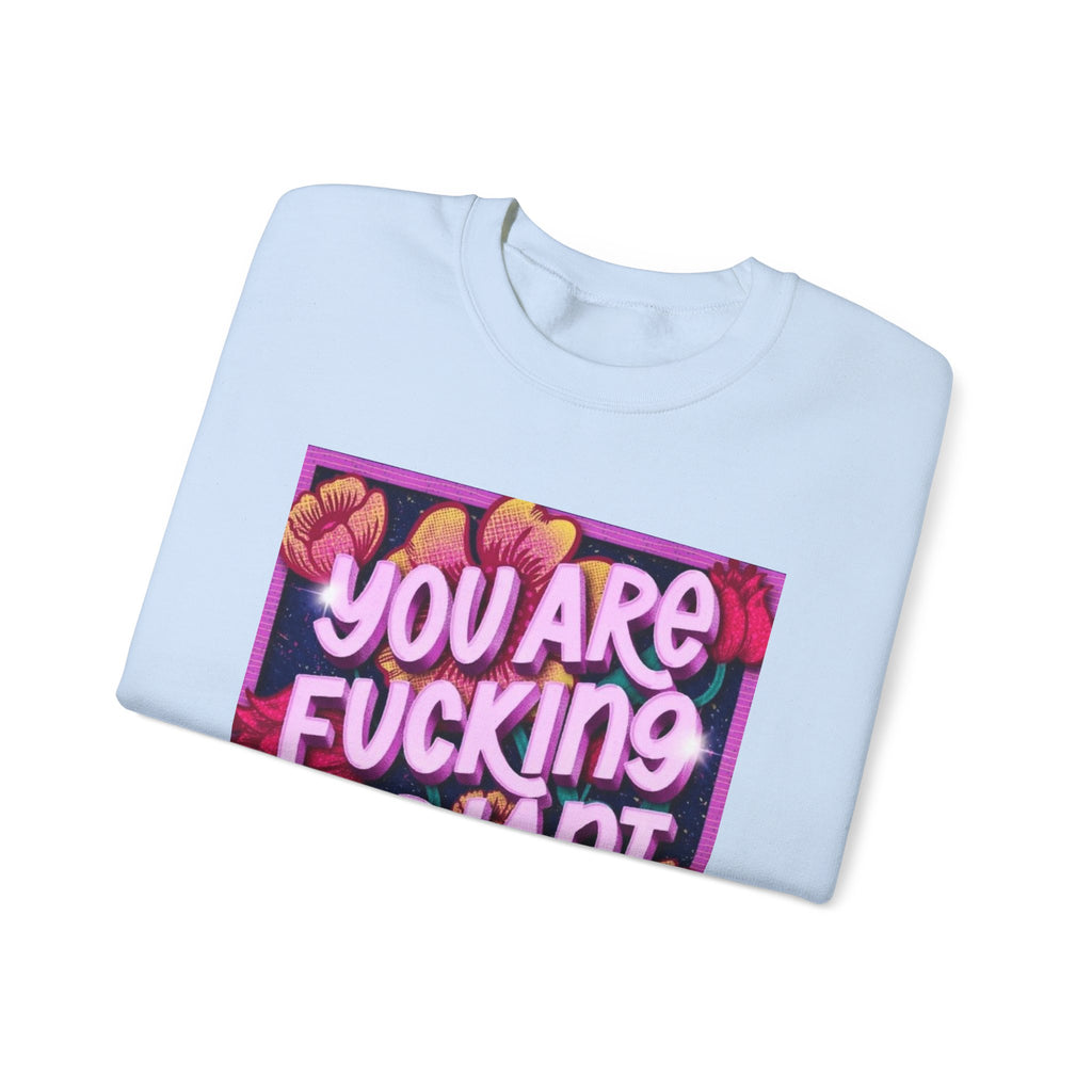 You are F****** Radiant Unisex Heavy Crewneck Sweatshirt