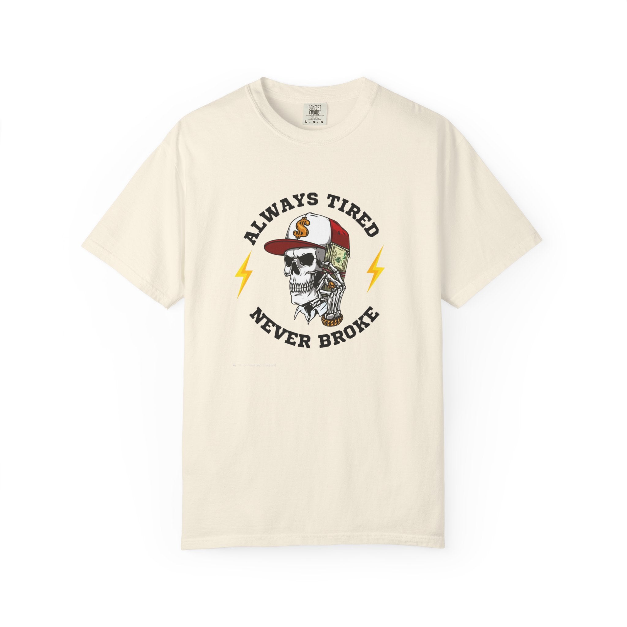 Always Tired Never Broke Skull T-Shirt