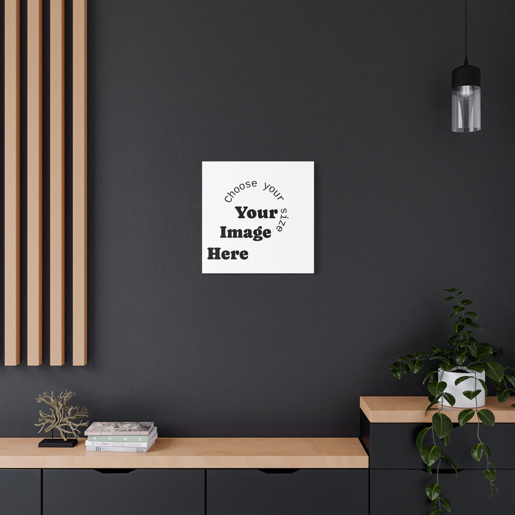 Custom Satin Canvas, Stretched Pick your Size - Send us your Image