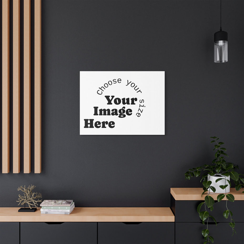 Custom Satin Canvas, Stretched Pick your Size - Send us your Image