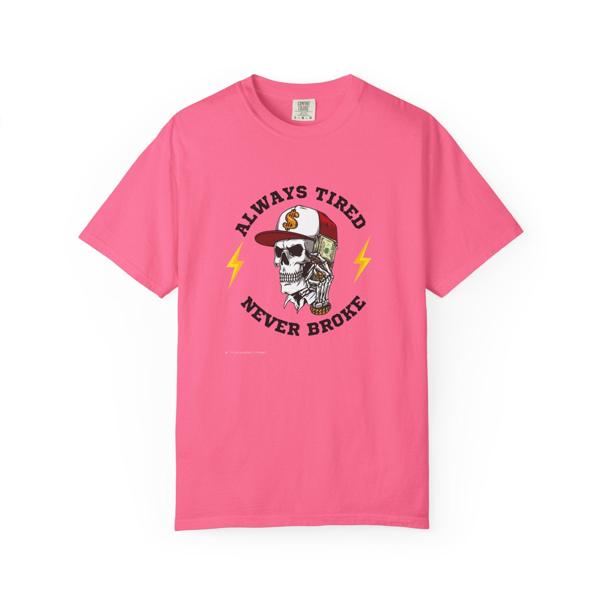 Always Tired Never Broke Skull T-Shirt
