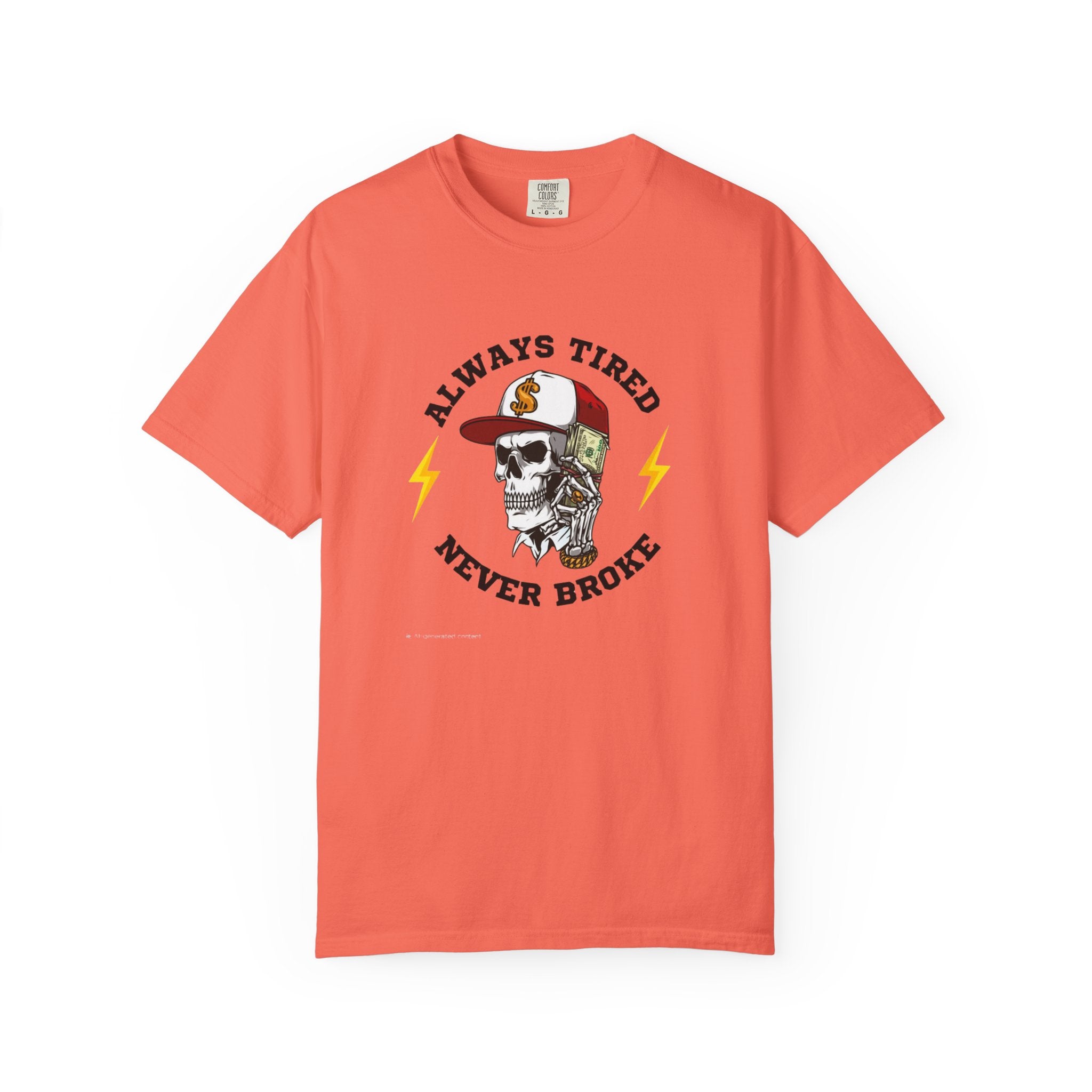 Always Tired Never Broke Skull T-Shirt