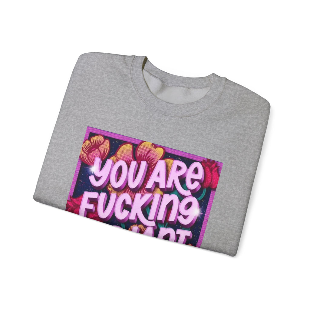 You are F****** Radiant Unisex Heavy Crewneck Sweatshirt
