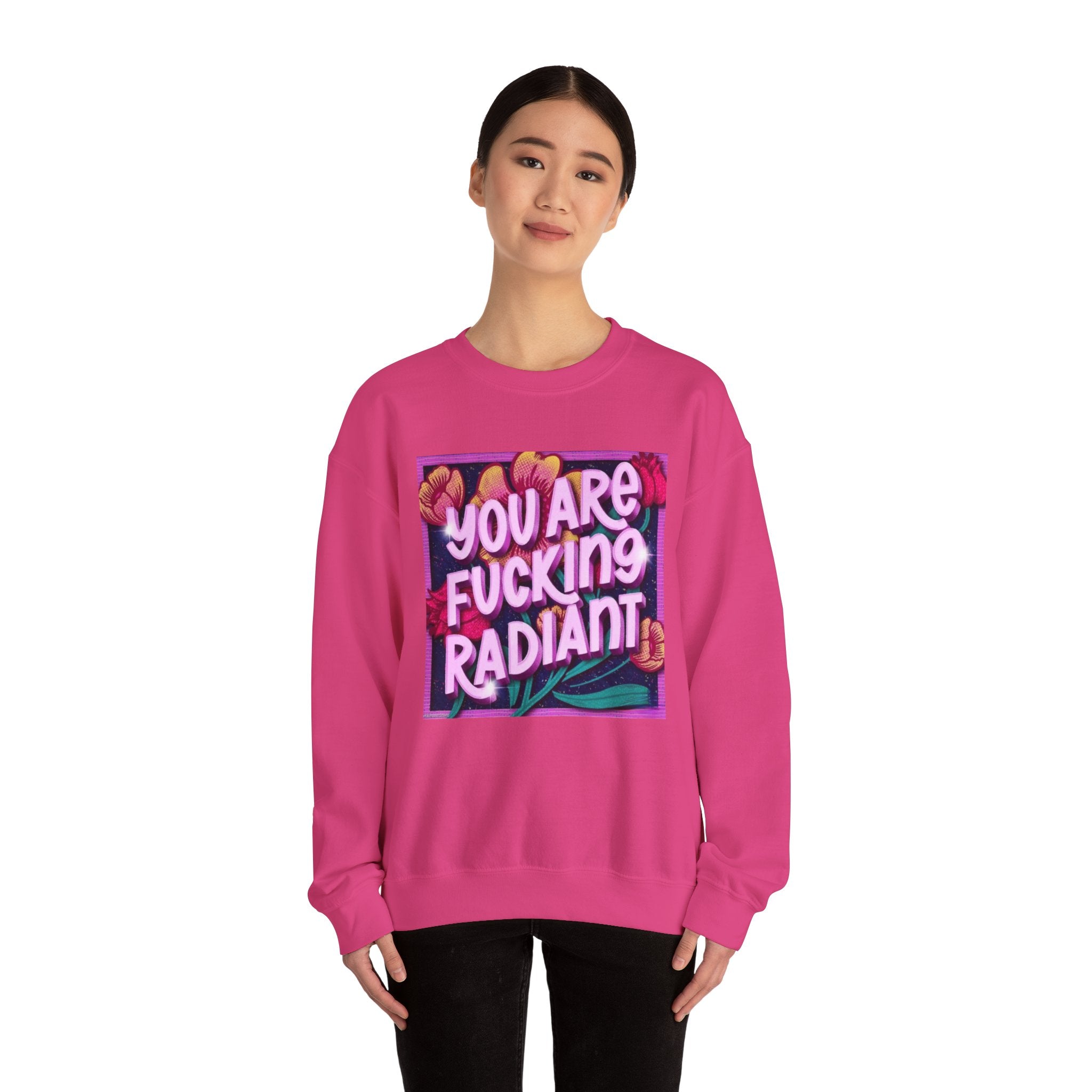 You are F****** Radiant Unisex Heavy Crewneck Sweatshirt