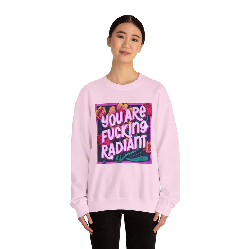 You are F****** Radiant Unisex Heavy Crewneck Sweatshirt