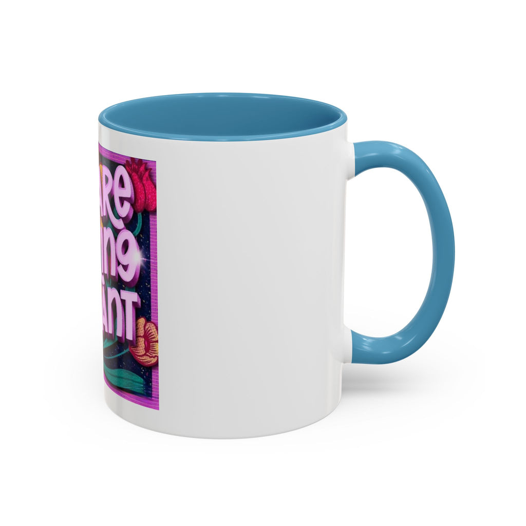 You Are Radiant Coffee Mug (11oz)