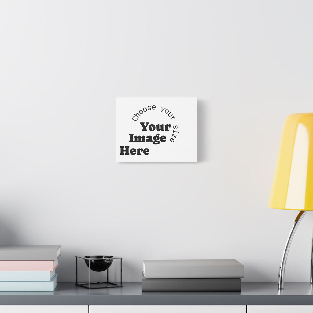 Custom Satin Canvas, Stretched Pick your Size - Send us your Image