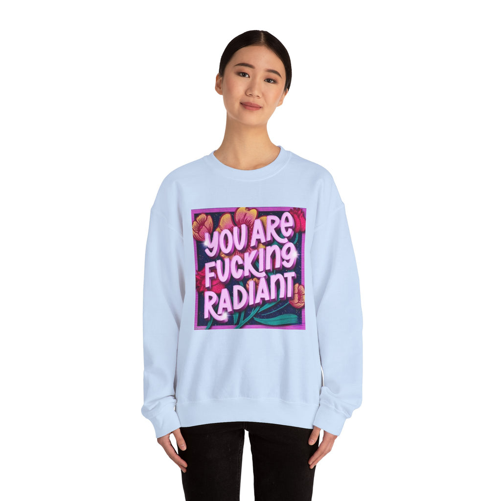 You are F****** Radiant Unisex Heavy Crewneck Sweatshirt