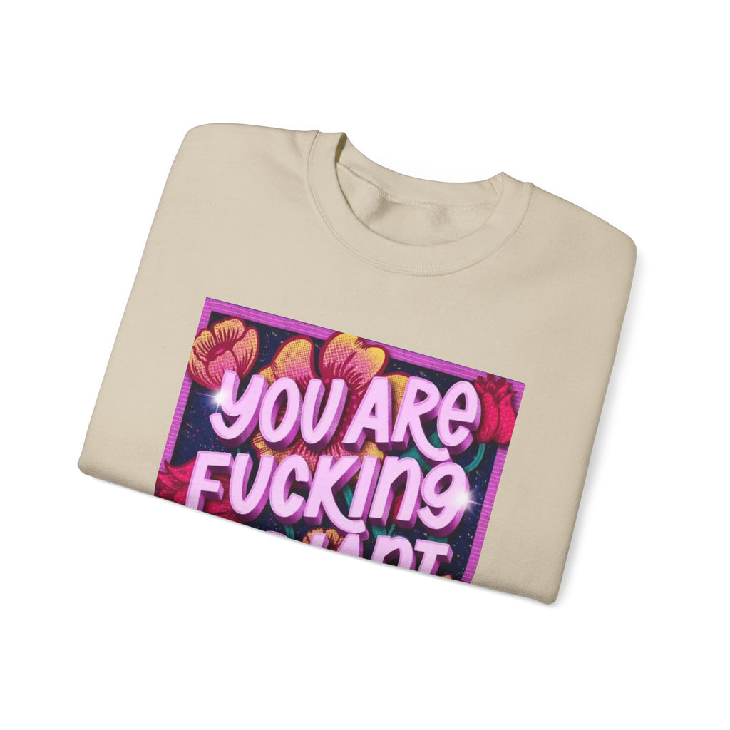 You are F****** Radiant Unisex Heavy Crewneck Sweatshirt