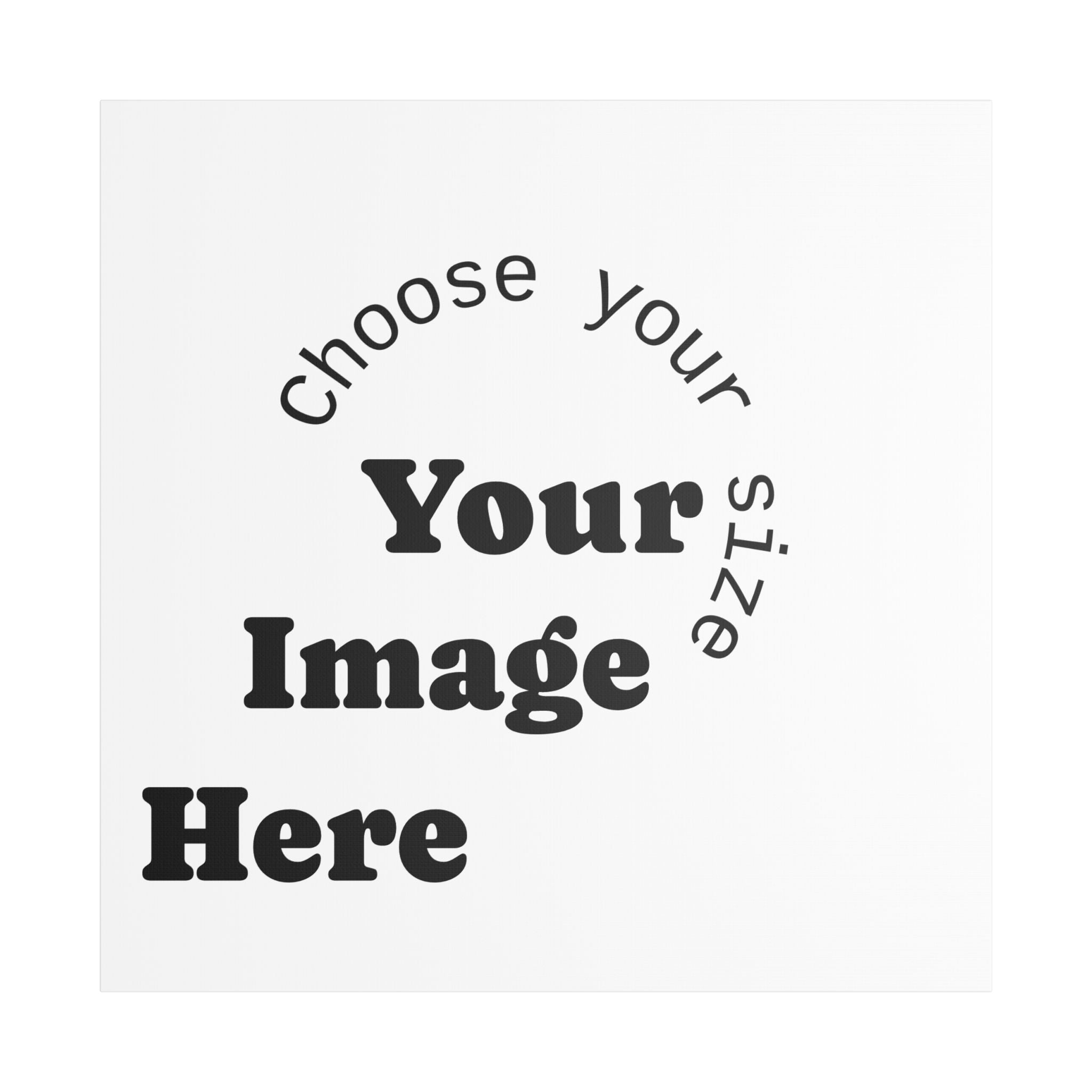 Custom Satin Canvas, Stretched Pick your Size - Send us your Image