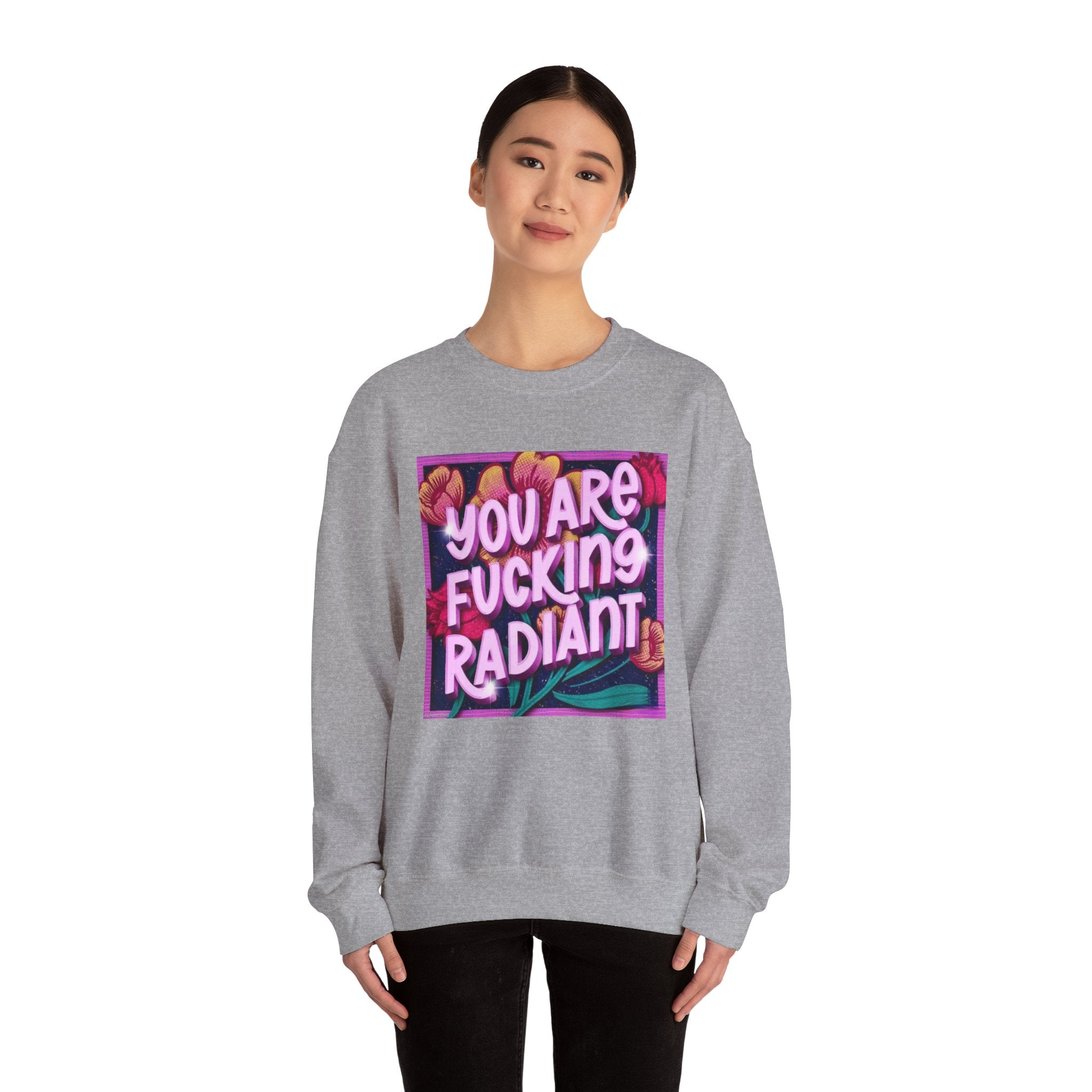 You are F****** Radiant Unisex Heavy Crewneck Sweatshirt