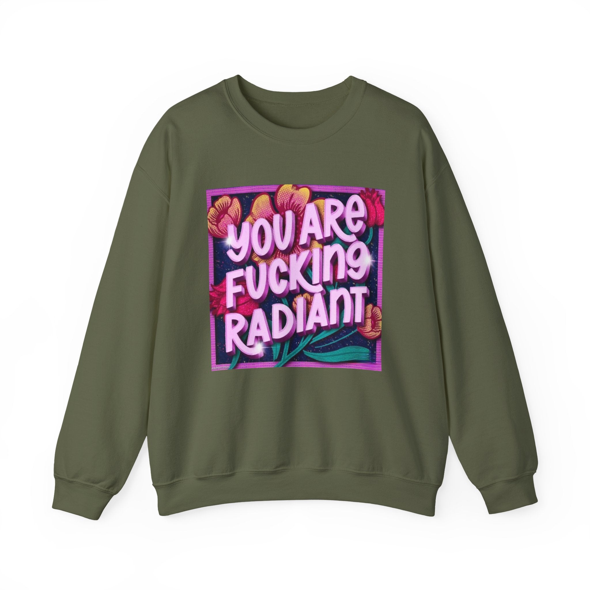 You are F****** Radiant Unisex Heavy Crewneck Sweatshirt