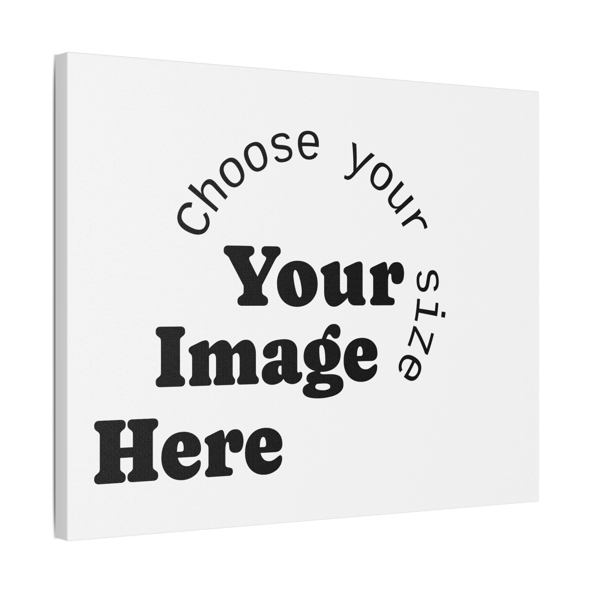 Custom Satin Canvas, Stretched Pick your Size - Send us your Image