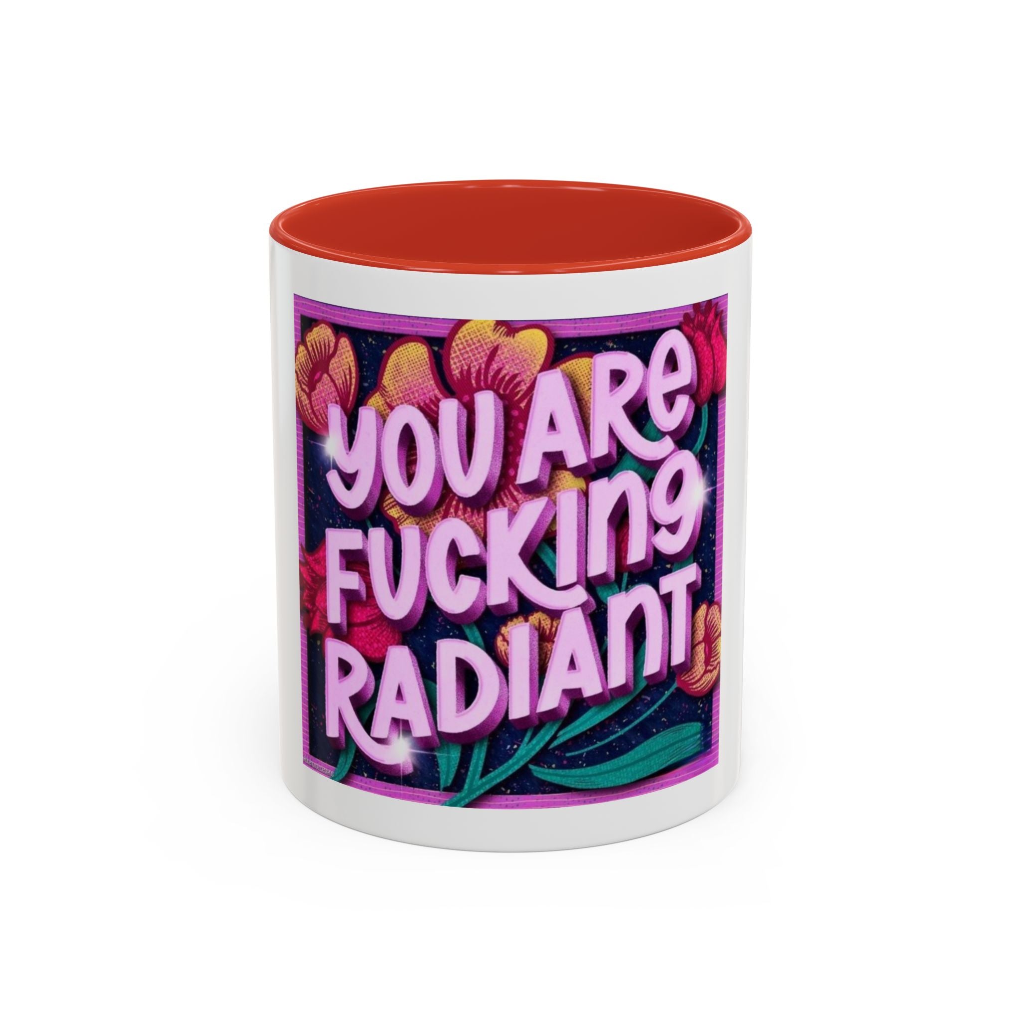 You Are Radiant Coffee Mug (11oz)