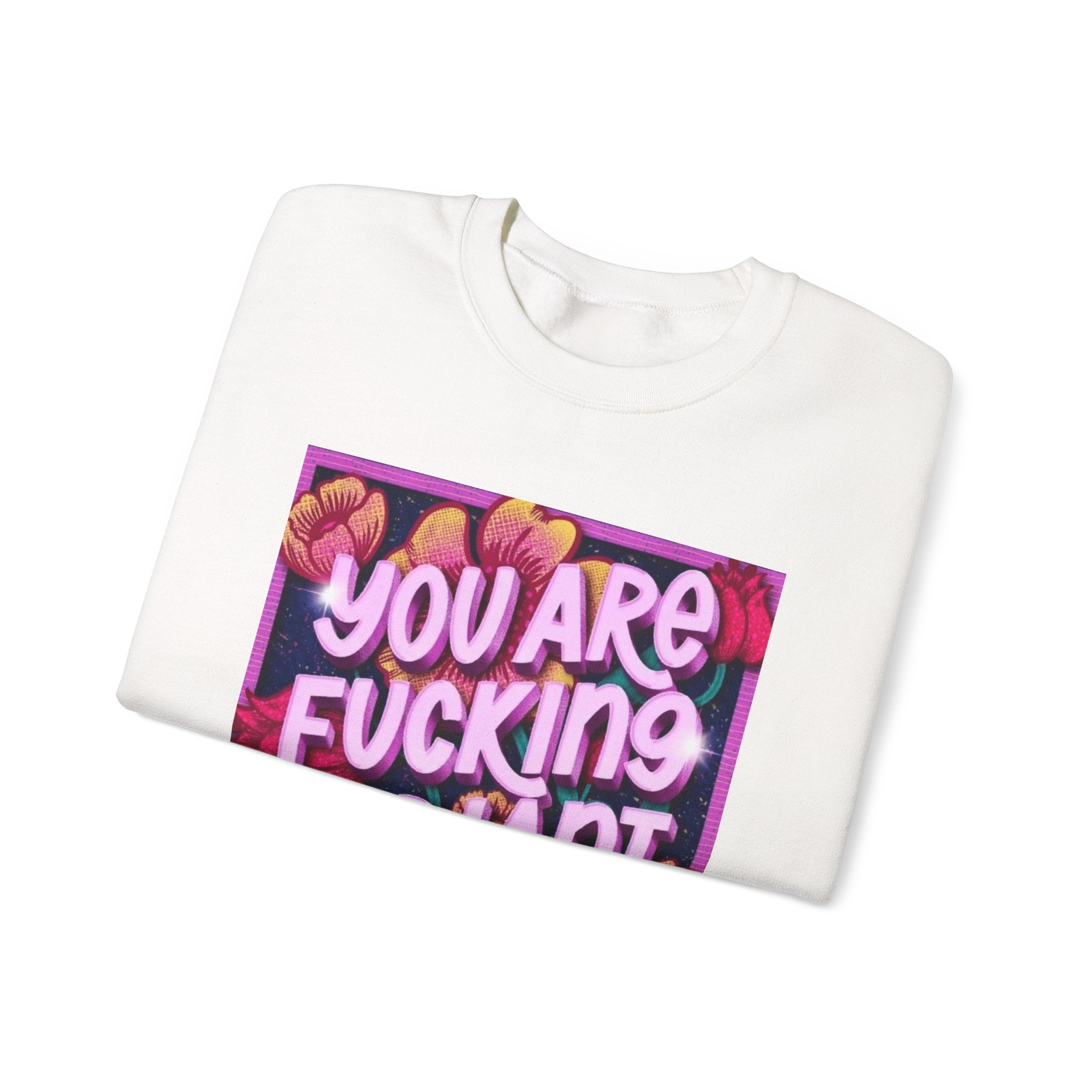 You are F****** Radiant Unisex Heavy Crewneck Sweatshirt