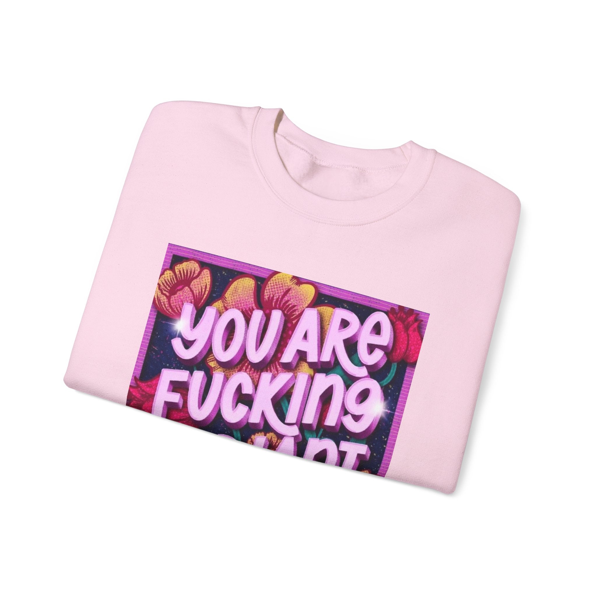 You are F****** Radiant Unisex Heavy Crewneck Sweatshirt