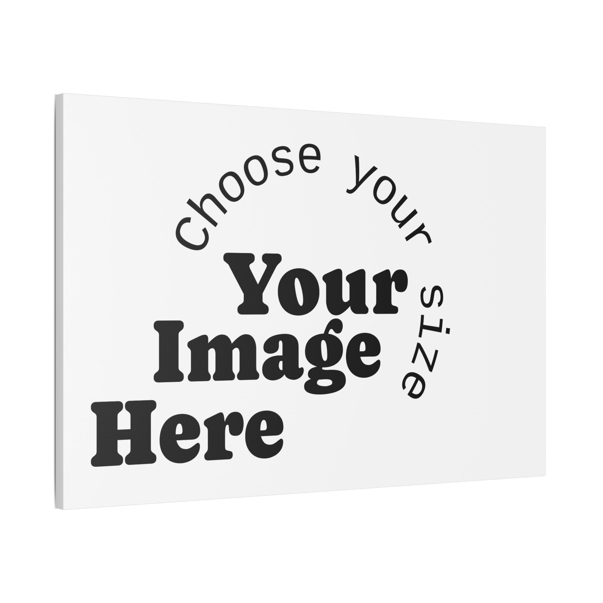 Custom Satin Canvas, Stretched Pick your Size - Send us your Image