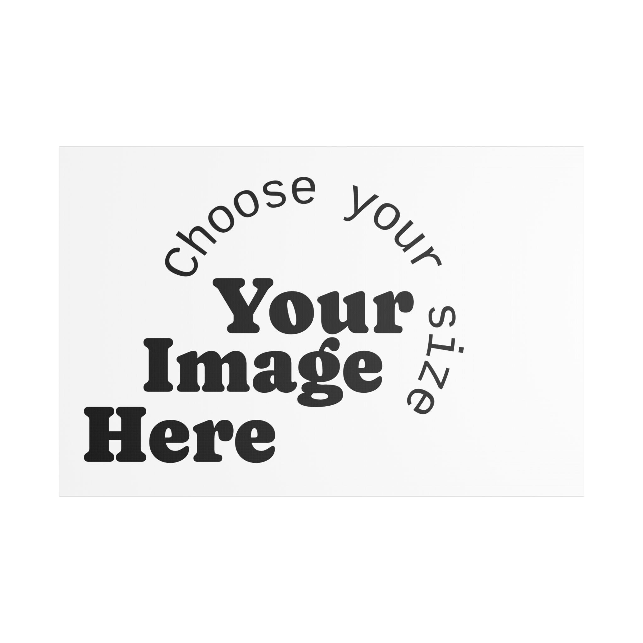 Custom Satin Canvas, Stretched Pick your Size - Send us your Image
