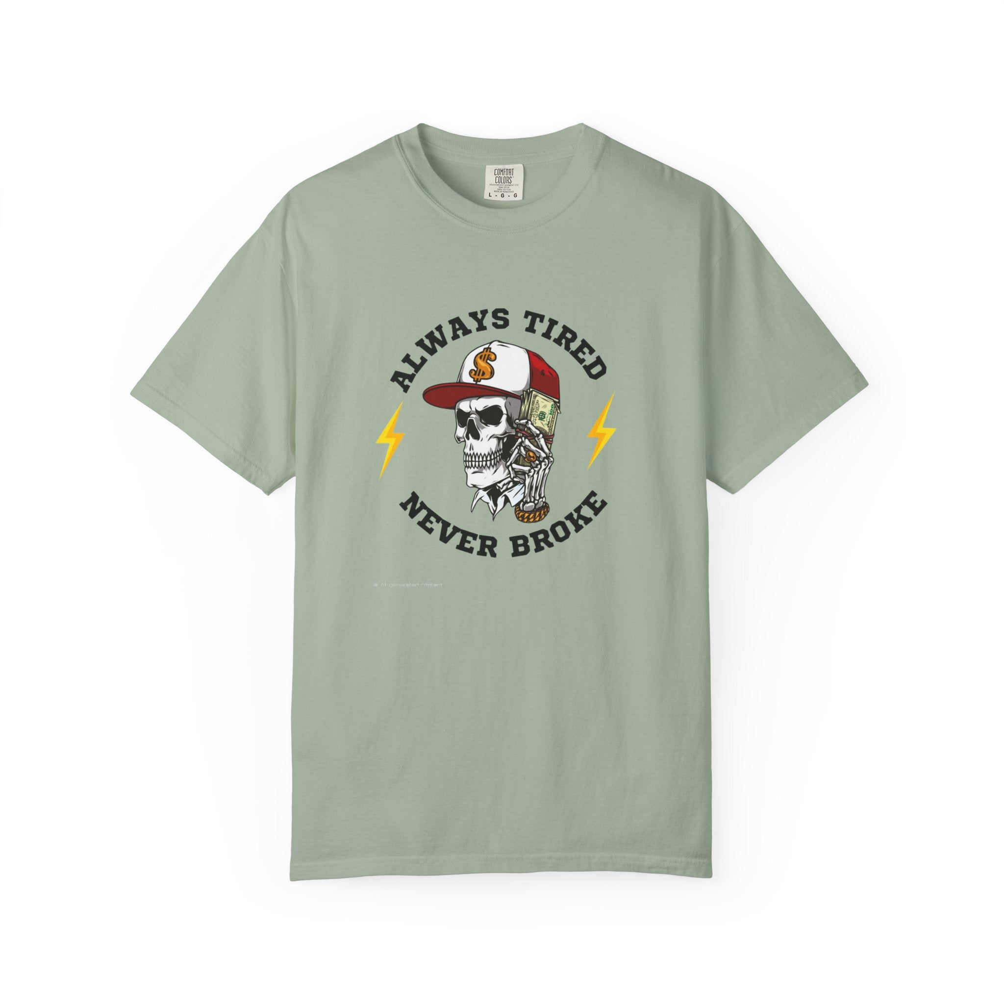 Always Tired Never Broke Skull T-Shirt