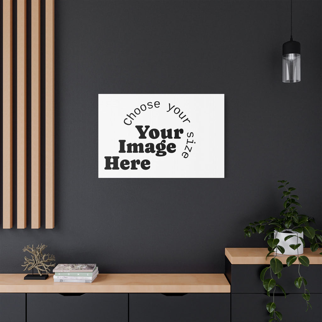 Custom Satin Canvas, Stretched Pick your Size - Send us your Image