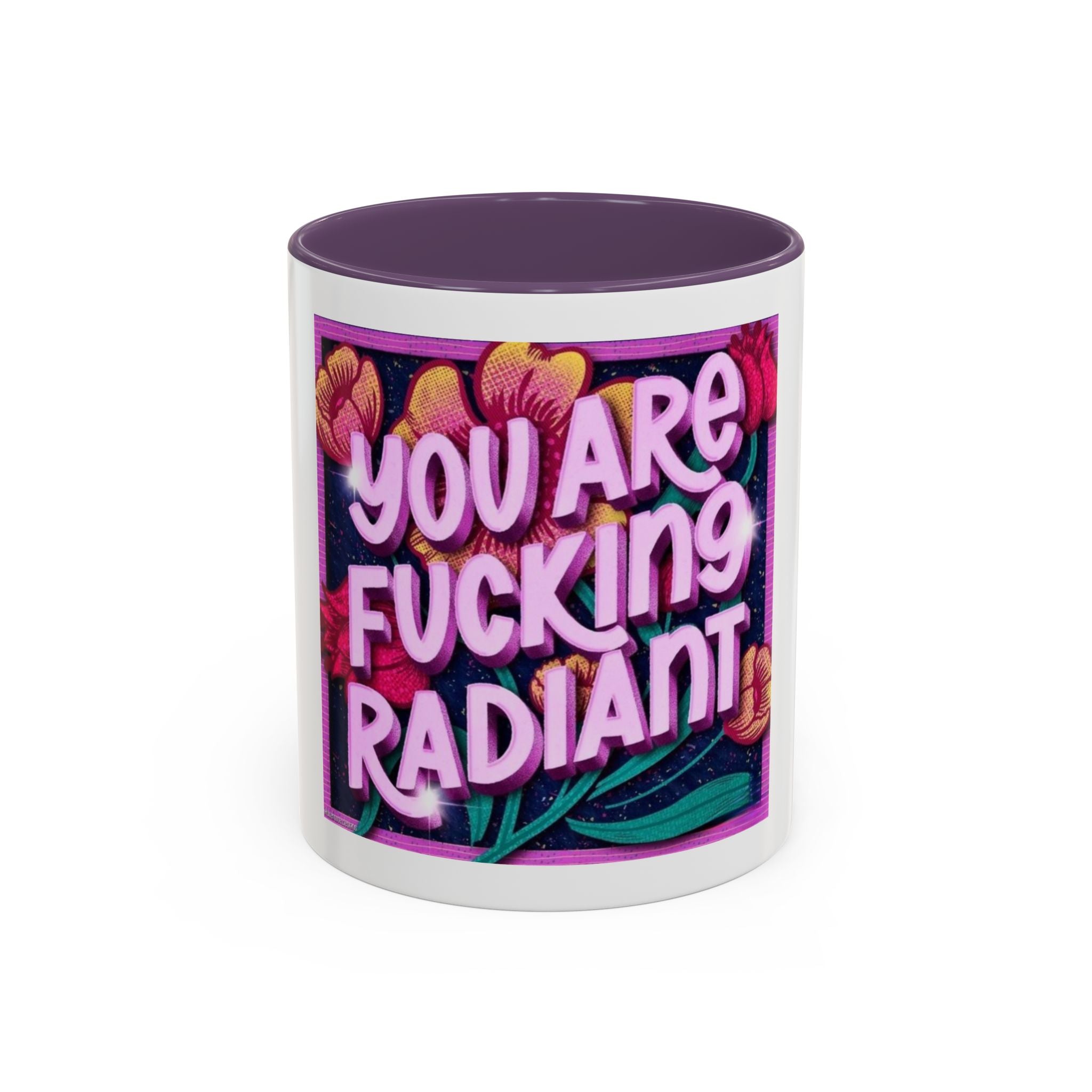 You Are Radiant Coffee Mug (11oz)