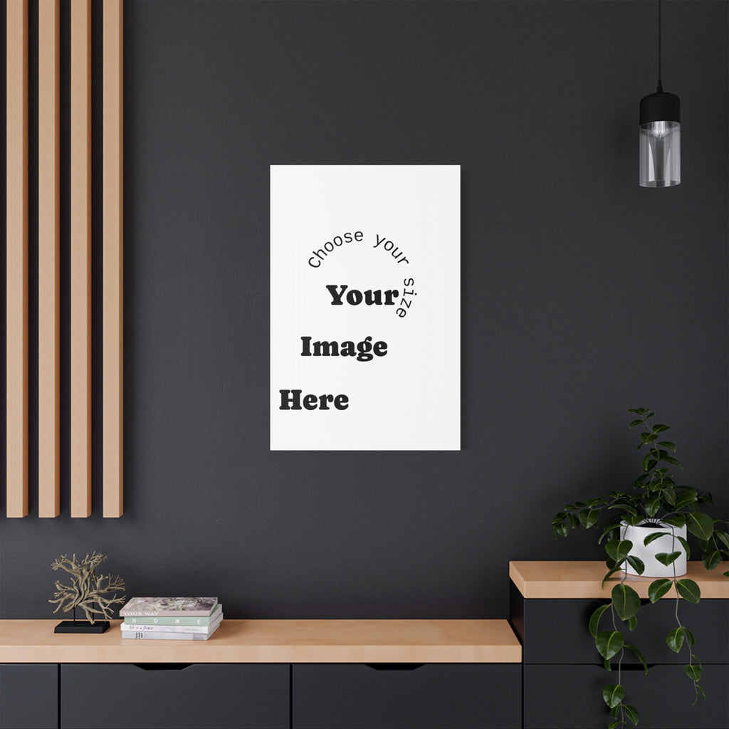 Custom Satin Canvas, Stretched Pick your Size - Send us your Image