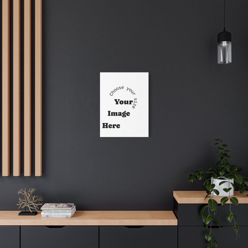 Custom Satin Canvas, Stretched Pick your Size - Send us your Image