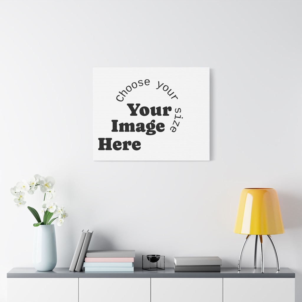 Custom Satin Canvas, Stretched Pick your Size - Send us your Image