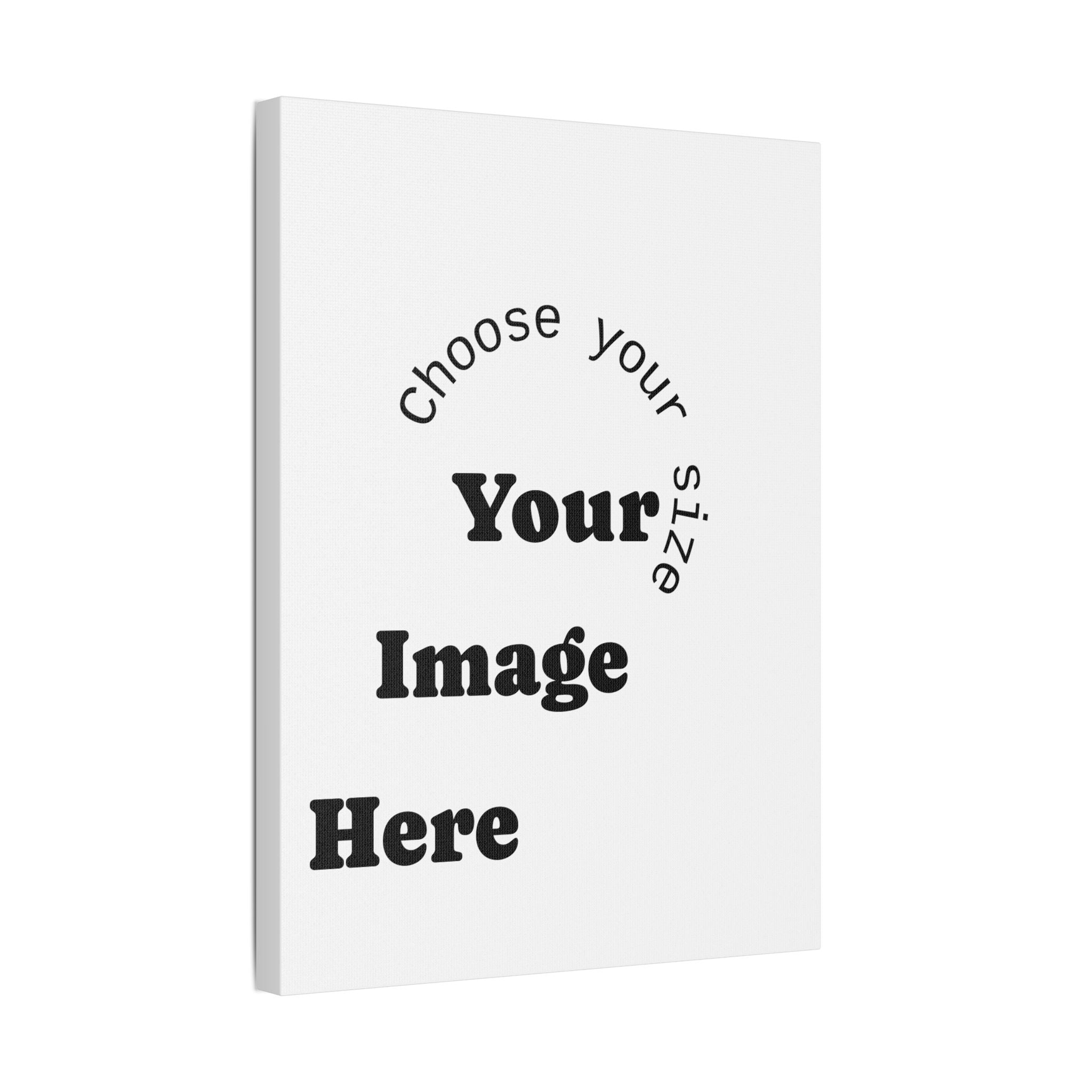 Custom Satin Canvas, Stretched Pick your Size - Send us your Image