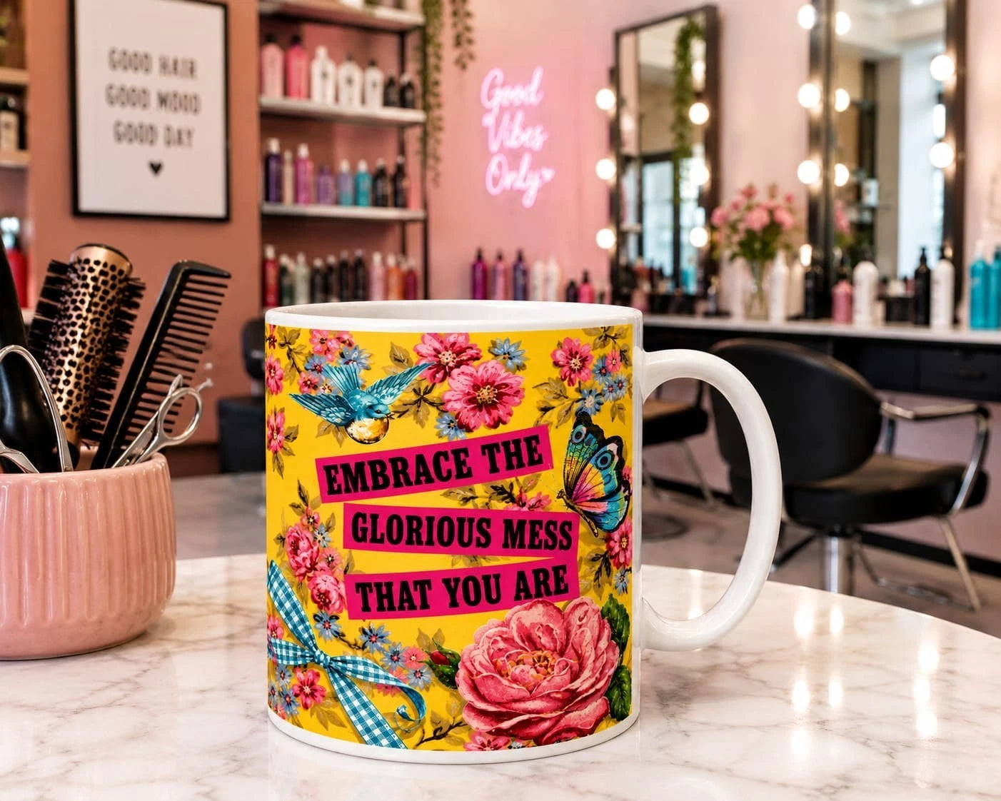 Embrace The Glorious Mess That you Are Coffee Mug 11oz