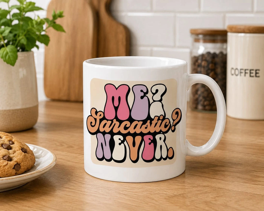 Me Sarcastic Never Coffee Mug 11oz
