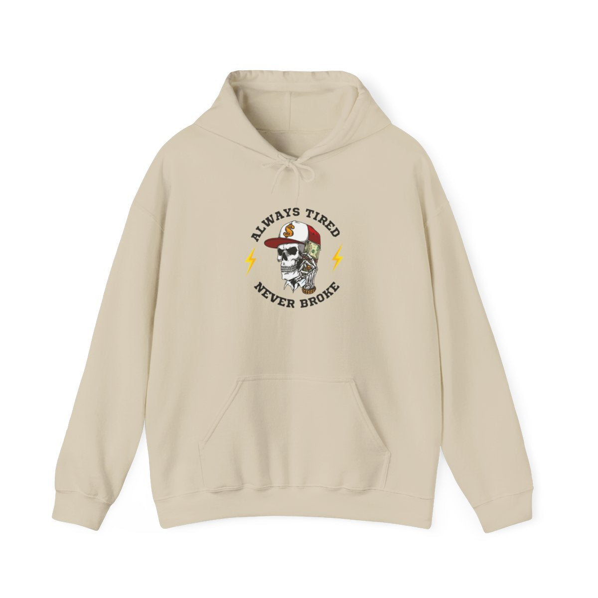 Always Tired Never Broke Skull Unisex Hoodie