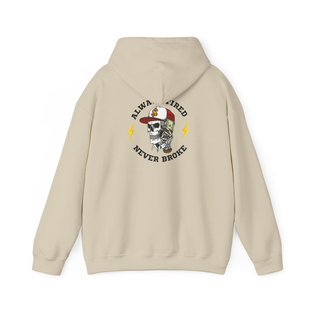 Always Tired Never Broke Skull Unisex Hoodie