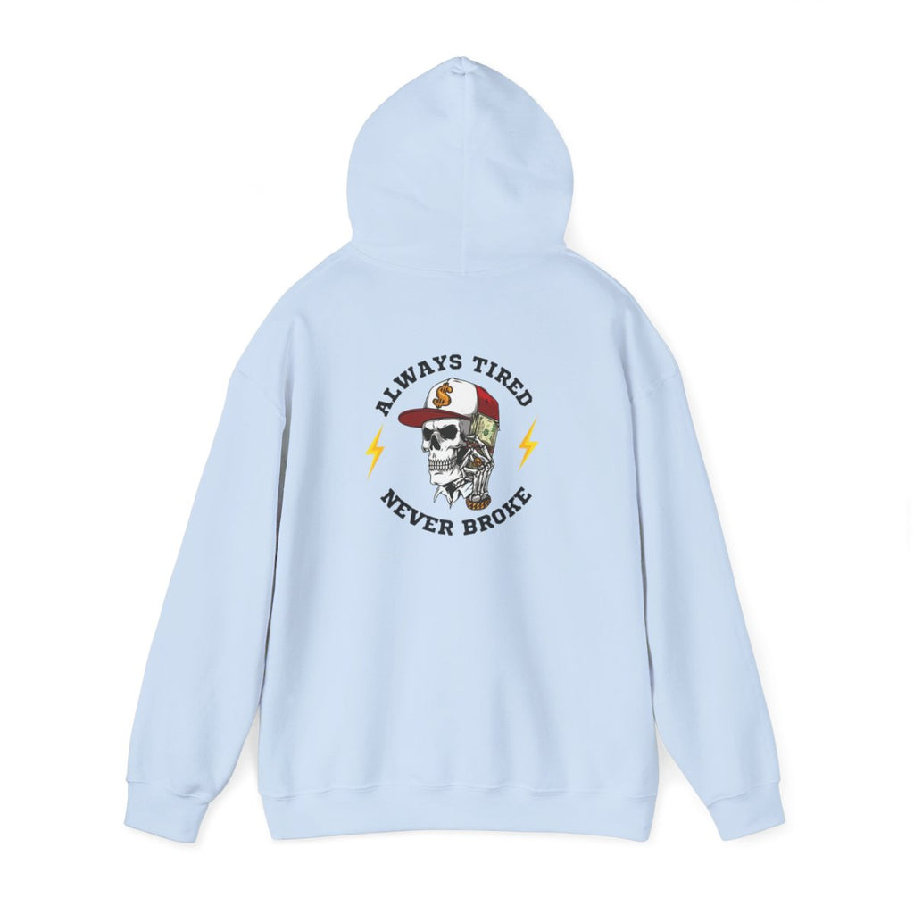 Always Tired Never Broke Skull Unisex Hoodie