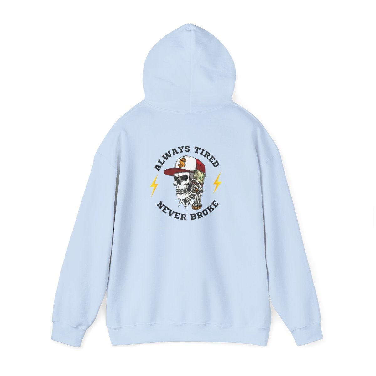 Always Tired Never Broke Skull Unisex Hoodie