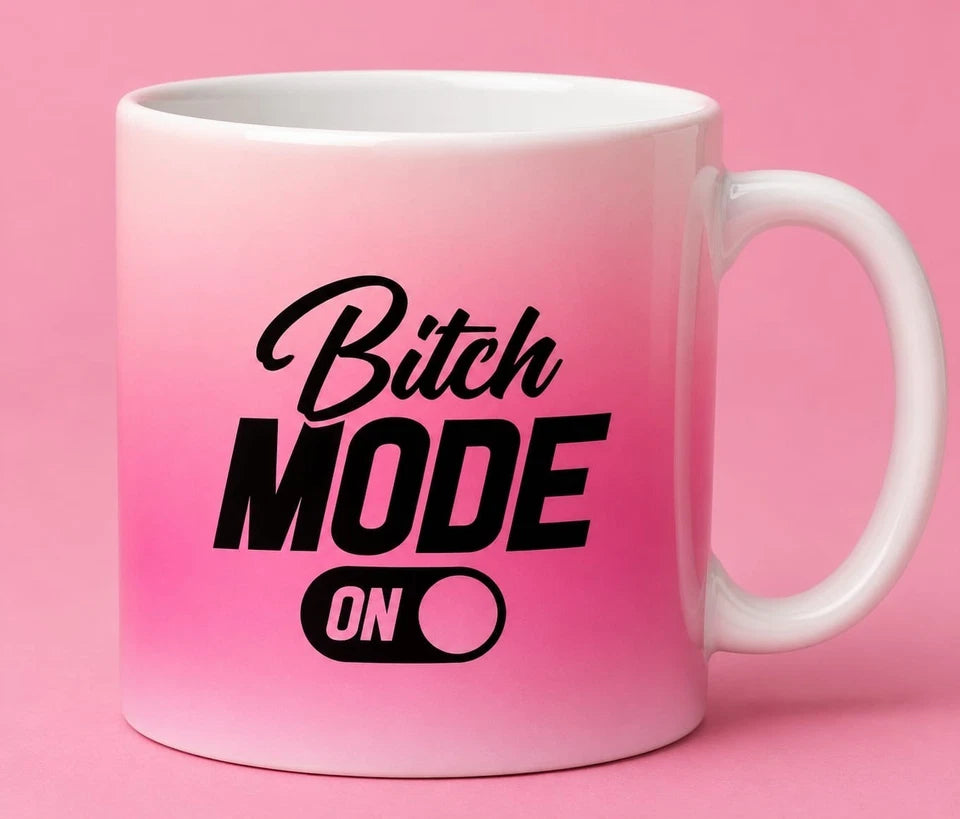 Bitch Mode On Coffee Mug 11oz