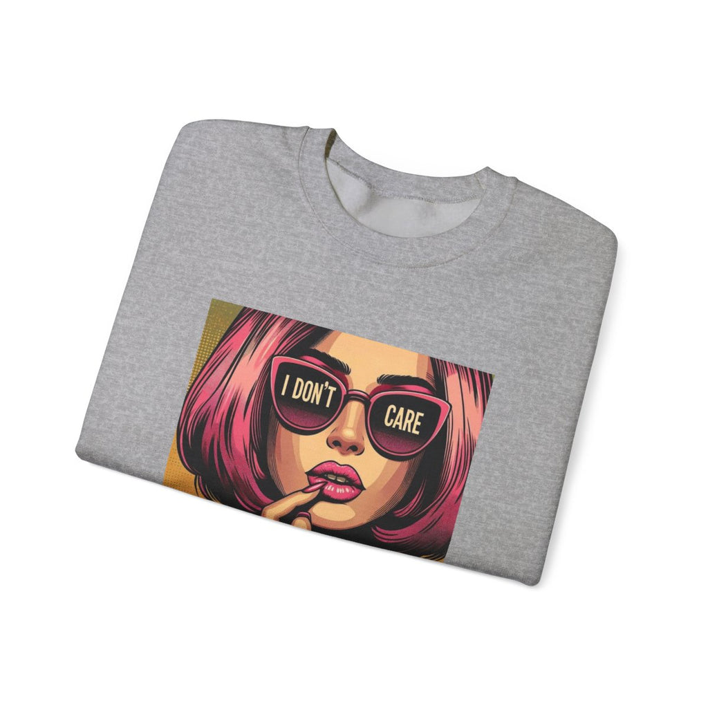 I Don't Care Unisex SweatShirt
