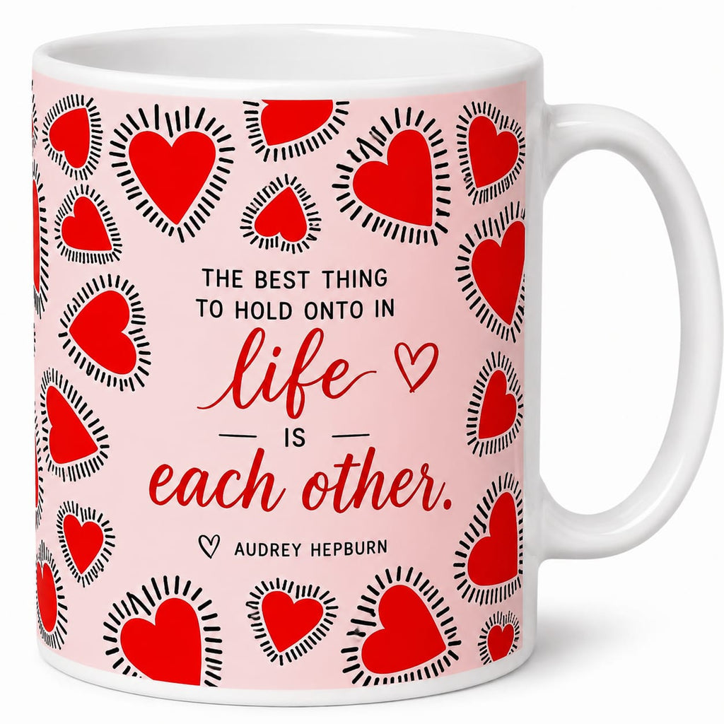 The Best Thing In Life Is Each Other Coffee Tea Mug 11oz