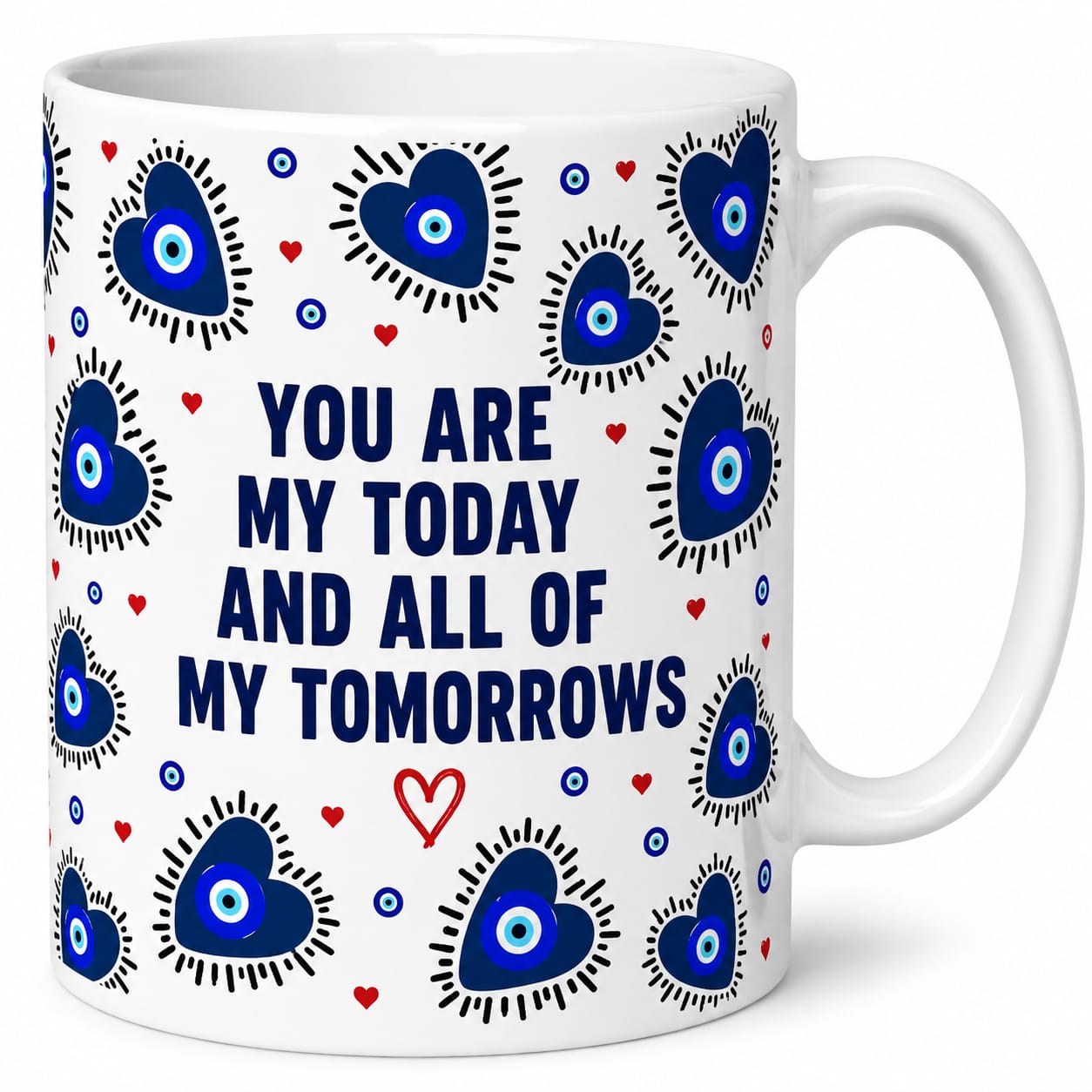 You Are My Today And All Of My Tomorrows Coffee Tea Mug 11oz