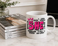 She Coffee Mug 11oz Variuos Colours